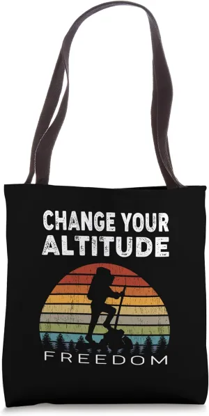 Funny Hiking Saying. "Change Your Altitude". Hiking Phrase Tote Bag